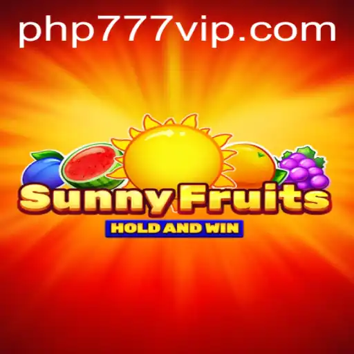 SunnyFruits: The Vibrant World of Fruit-Themed Gaming with PHP777