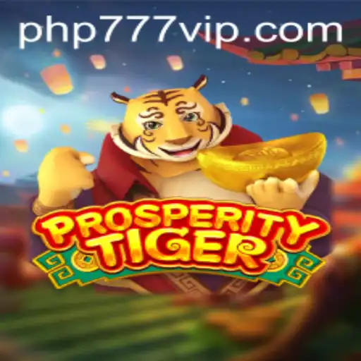 Unlocking the Secrets of ProsperityTiger: A Gateway to Excitement with php777